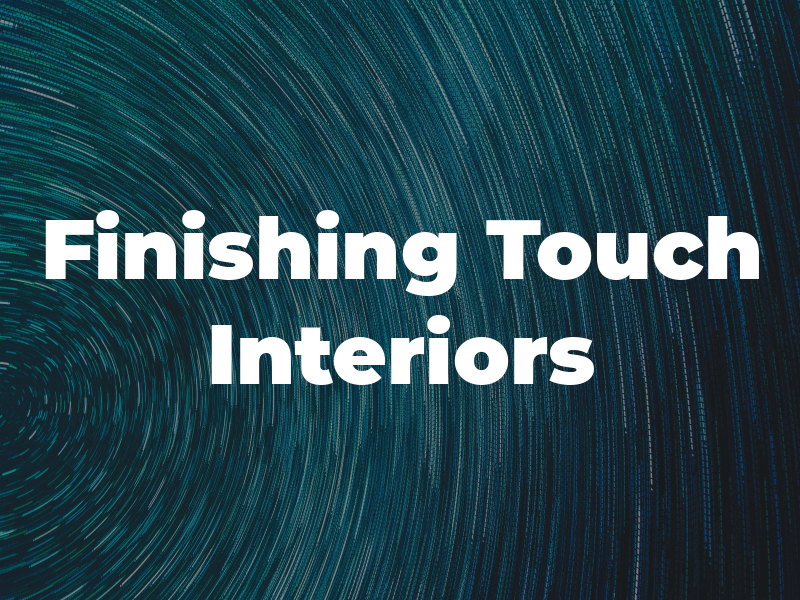 Finishing Touch Interiors Inc