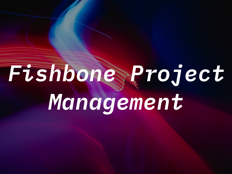 Fishbone Project Management