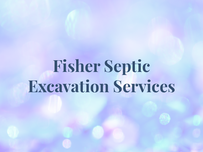 Fisher Septic & Excavation Services