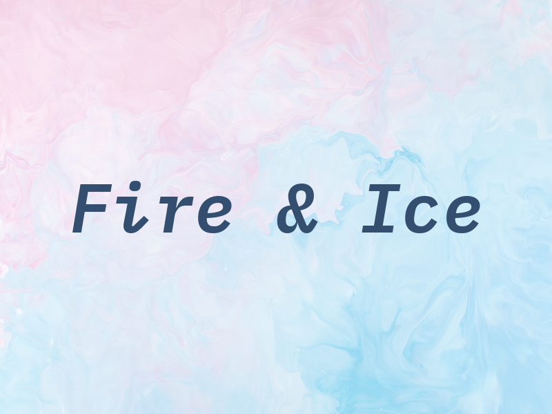 Fire & Ice
