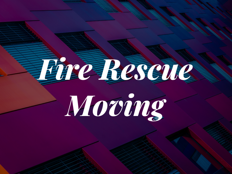 Fire Rescue Moving