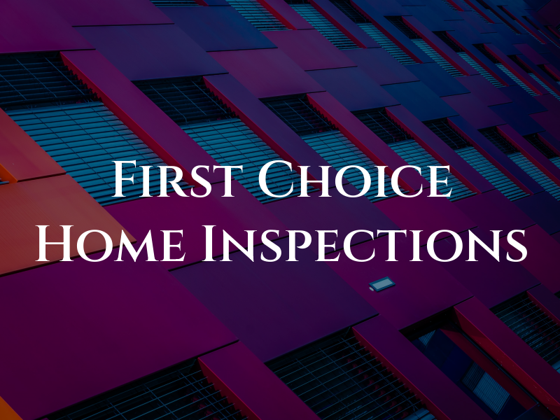 First Choice Home Inspections