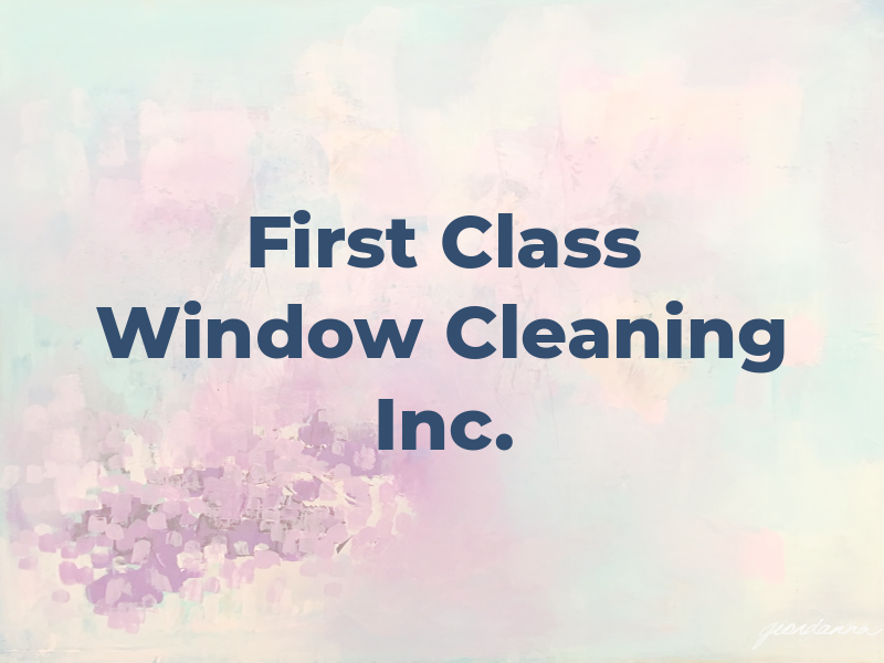 First Class Window Cleaning Inc.