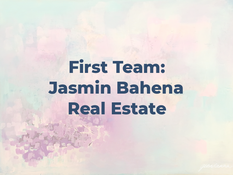 First Team: Jasmin Bahena Real Estate