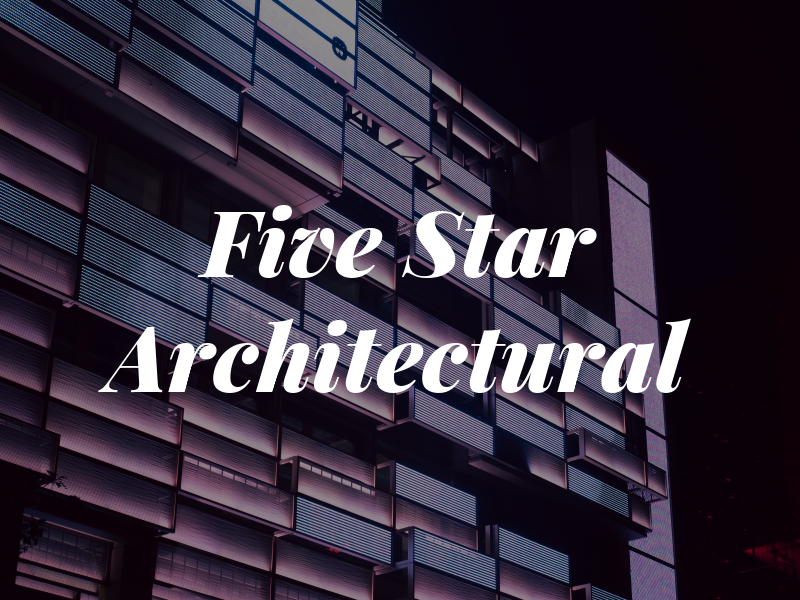 Five Star Architectural