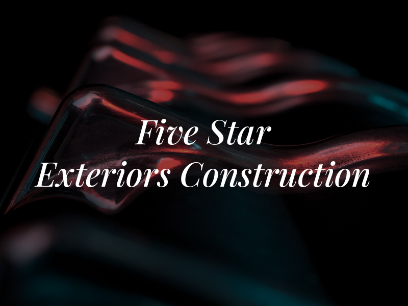 Five Star Exteriors and Construction
