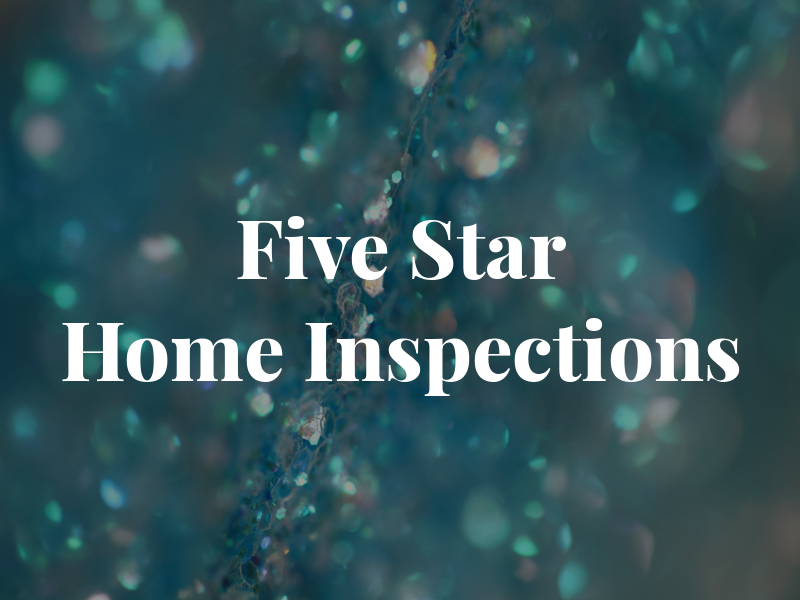 Five Star Home Inspections
