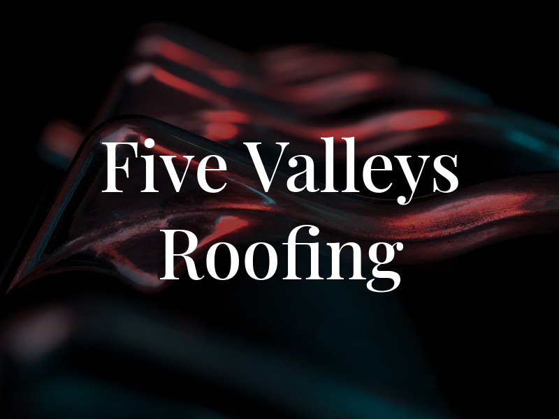 Five Valleys Roofing
