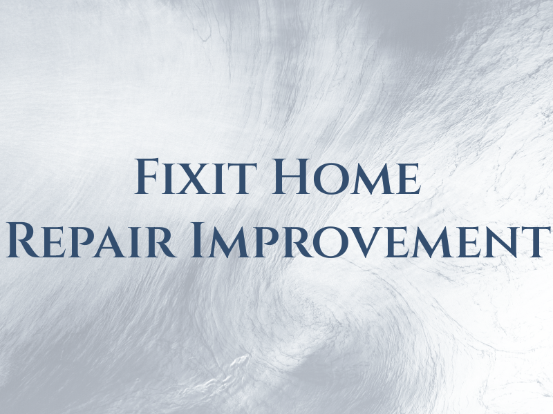 Fixit Home Repair and Improvement