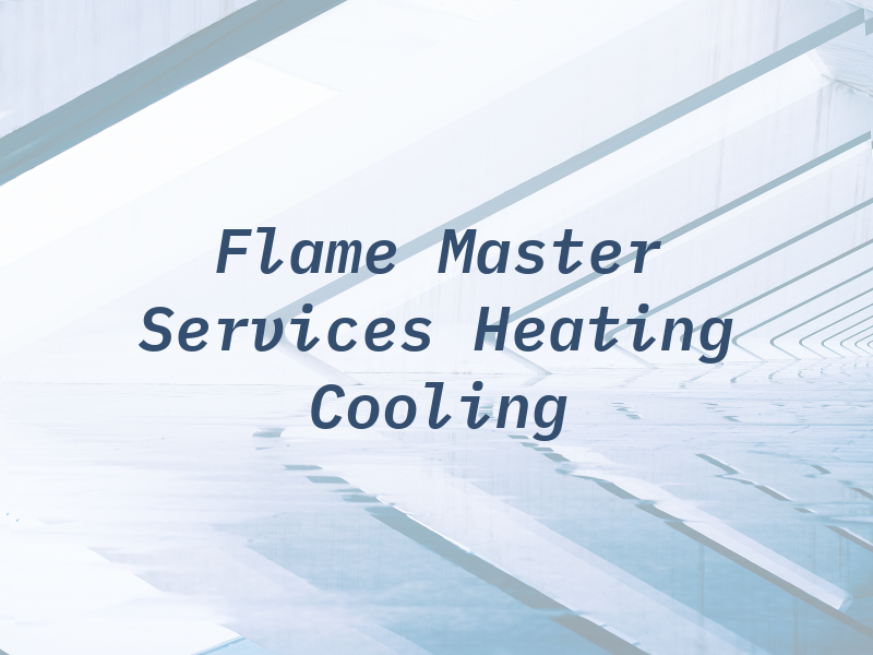 Flame Master Services Co Heating & Cooling