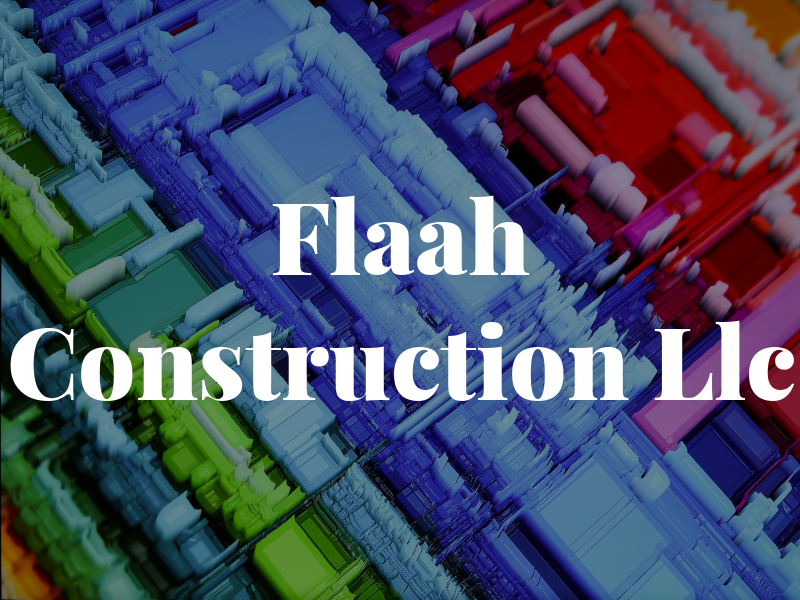 Flaah Construction Llc