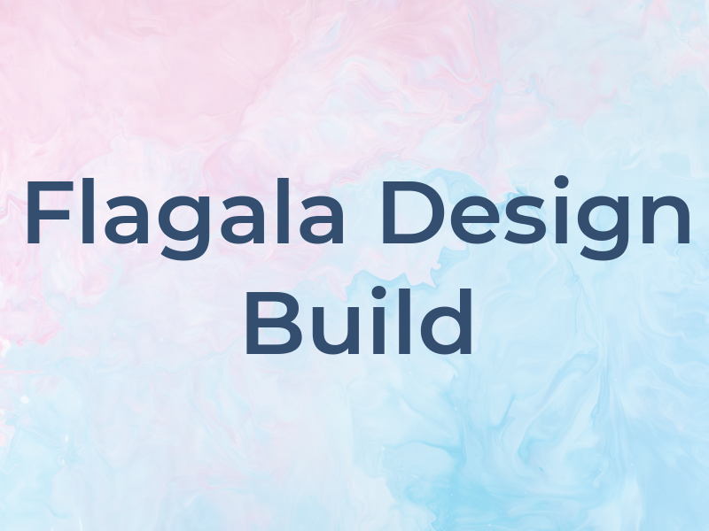 Flagala Design Build Inc