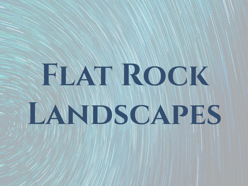 Flat Rock Landscapes
