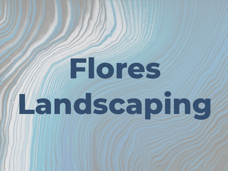 Flores Landscaping