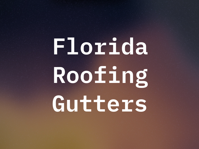 Florida Roofing and Gutters