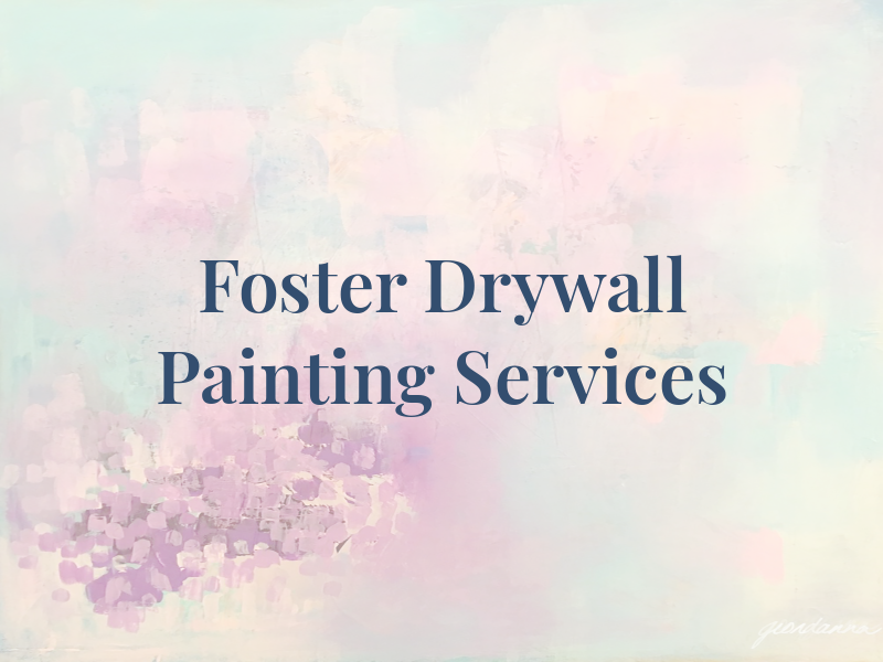 Foster Drywall & Painting Services