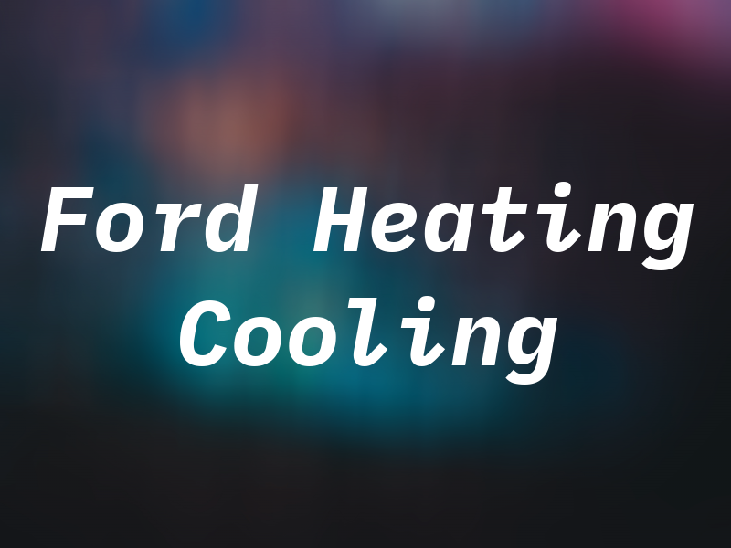 Ford Heating & Cooling