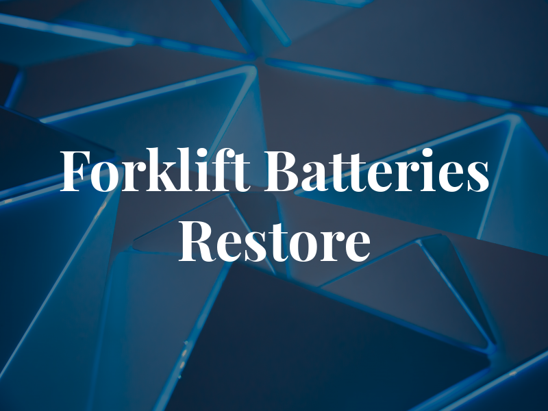 Forklift Batteries Restore