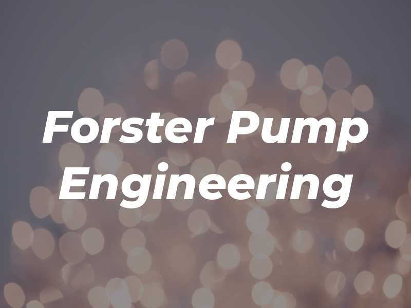 Forster Pump & Engineering