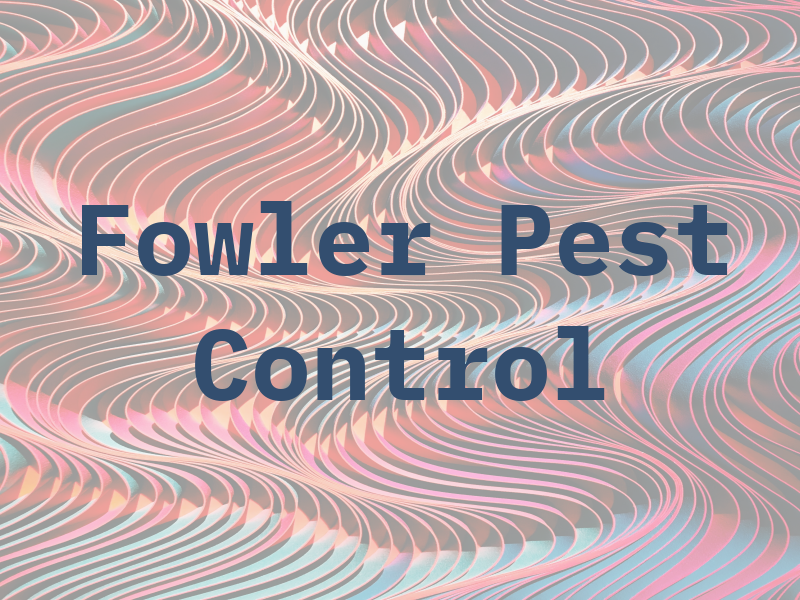 Fowler Pest Control