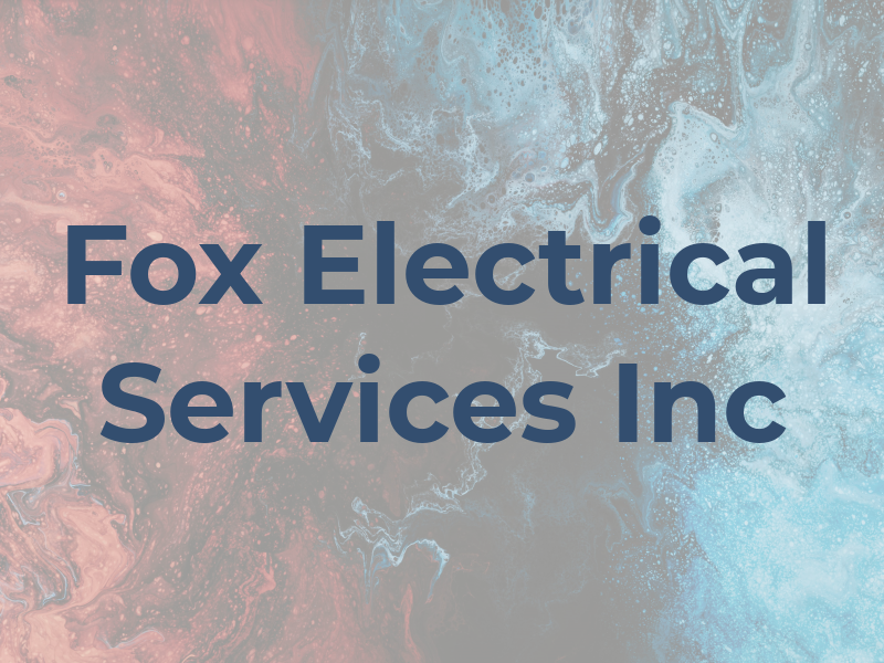 Fox Electrical Services Inc