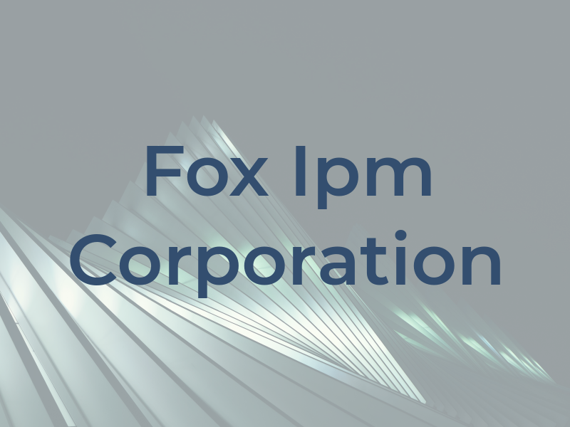 Fox Ipm Corporation