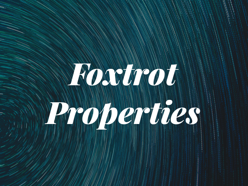 Foxtrot Properties