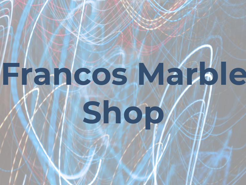 Francos Marble Shop