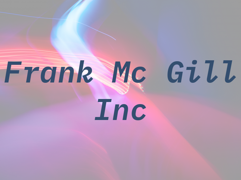 Frank Mc Gill Inc