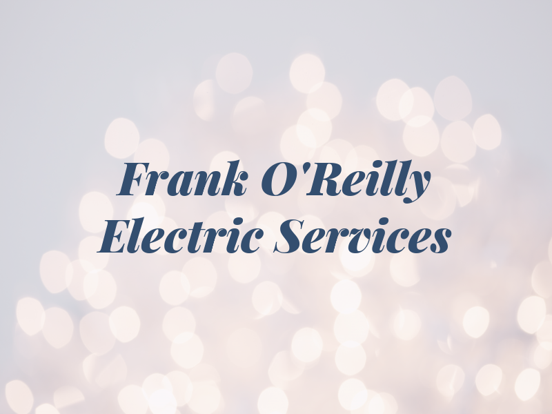 Frank J O'Reilly Electric Services