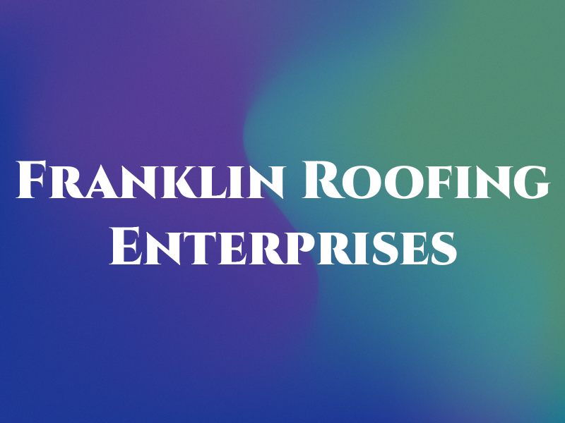 Franklin Roofing Enterprises