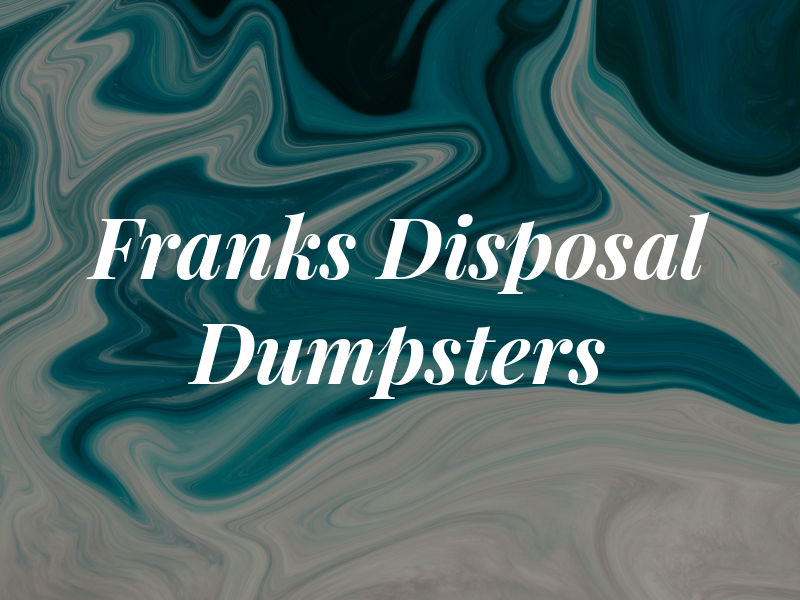 Franks Disposal and Dumpsters