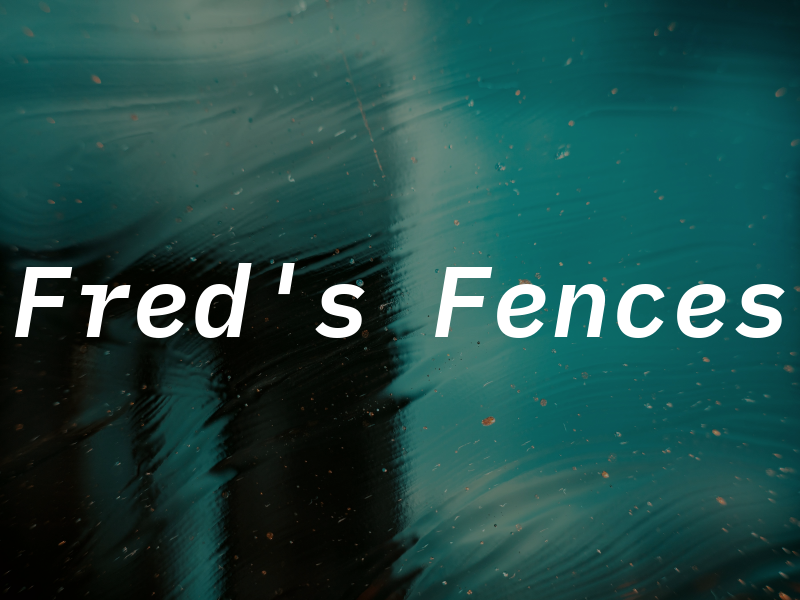 Fred's Fences