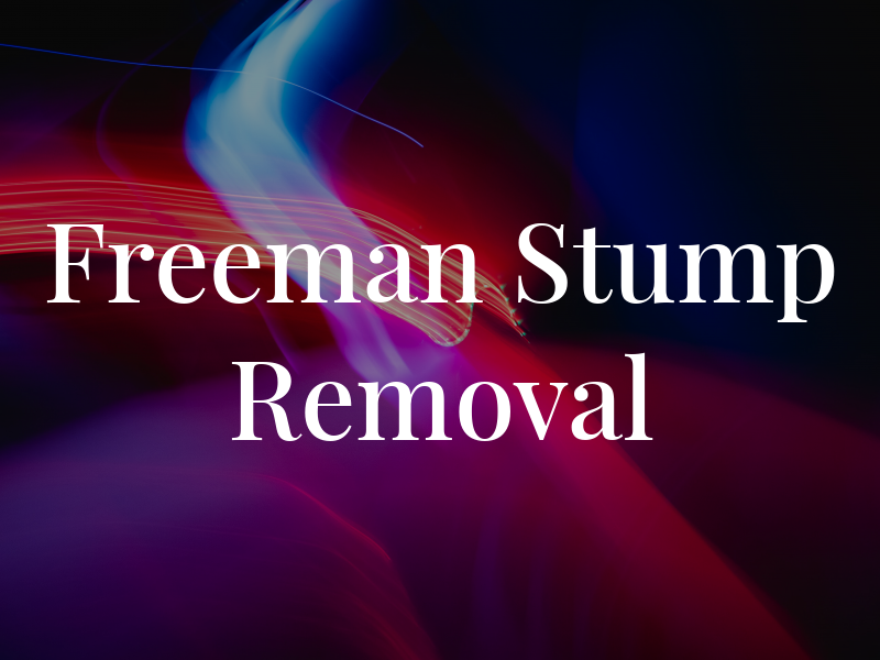 Freeman Stump Removal