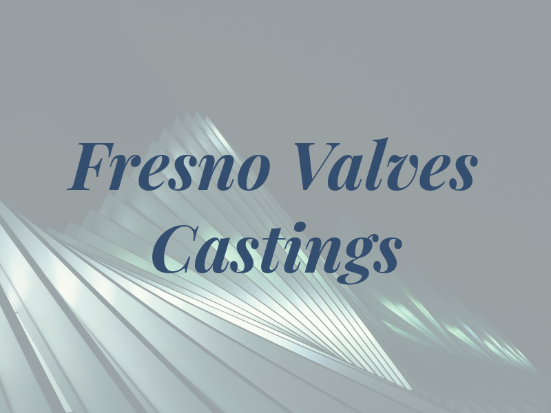 Fresno Valves & Castings