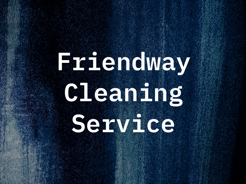 Friendway Cleaning Service