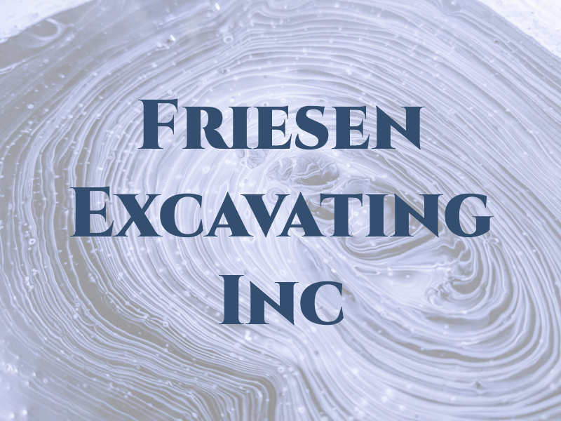 Friesen Excavating Inc