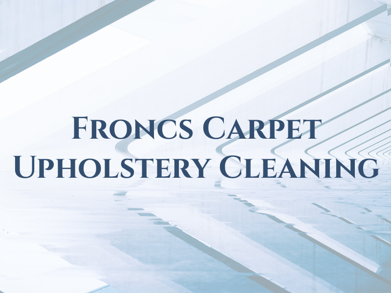 Froncs Carpet AND Upholstery Cleaning