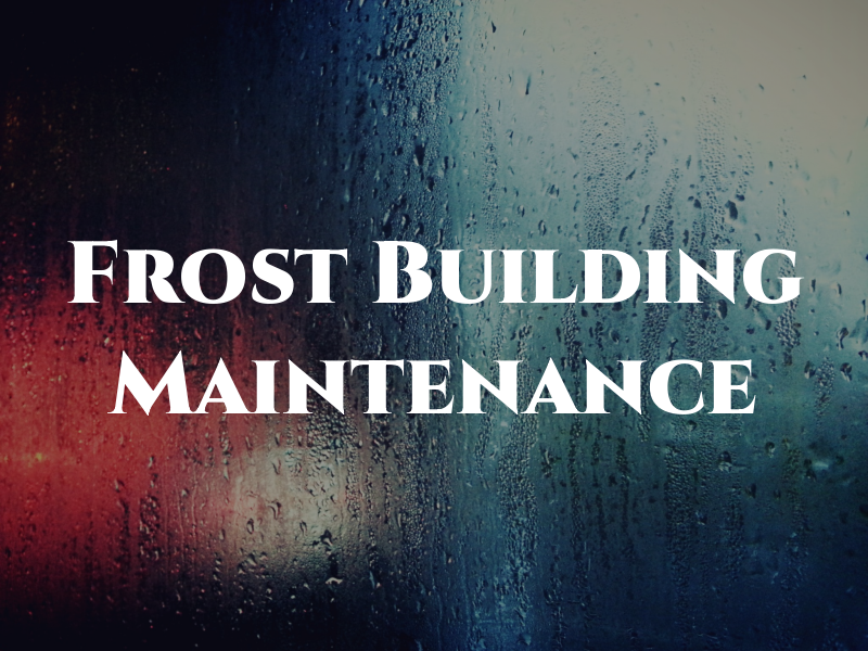 Frost Building Maintenance Inc