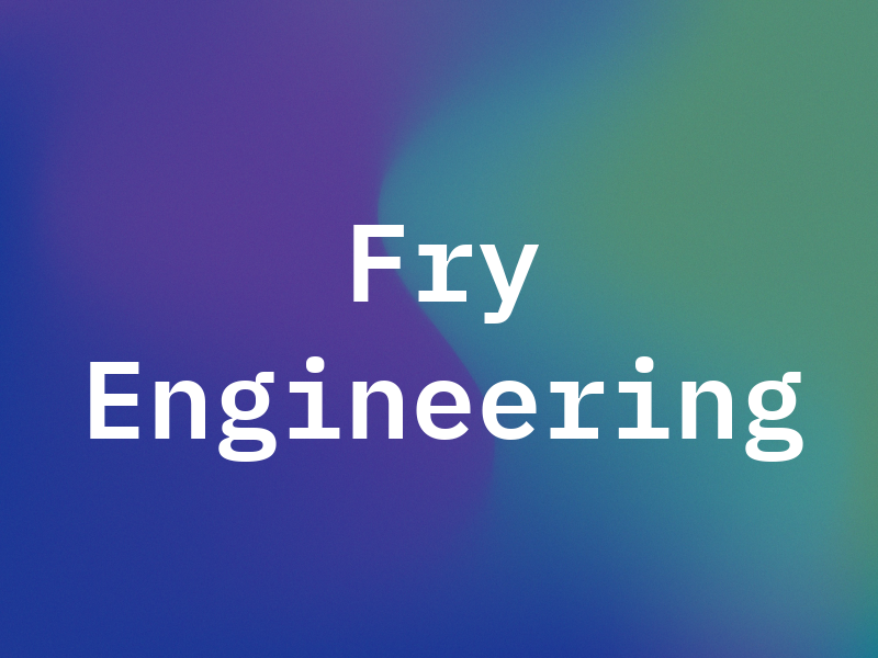 Fry Engineering