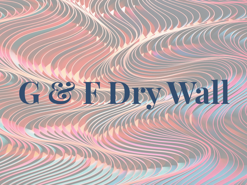 G & F Dry Wall