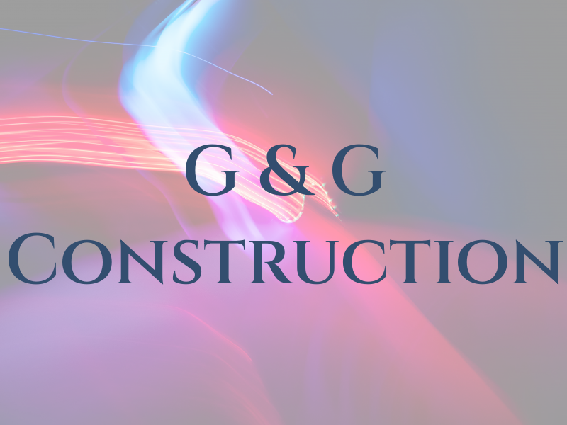 G & G Construction