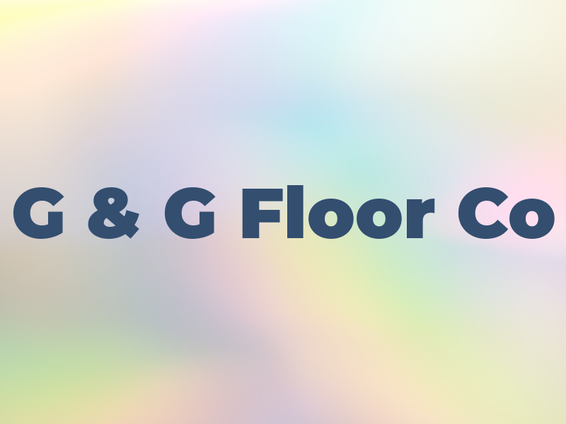 G & G Floor Co