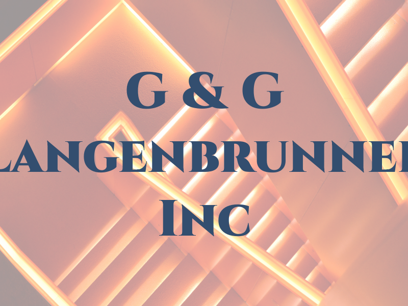 G & G Langenbrunner Inc