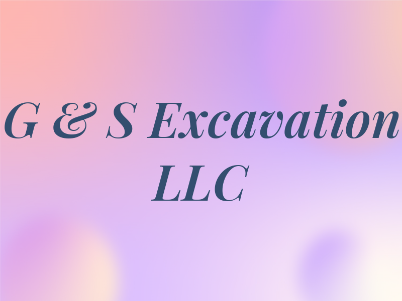 G & S Excavation LLC