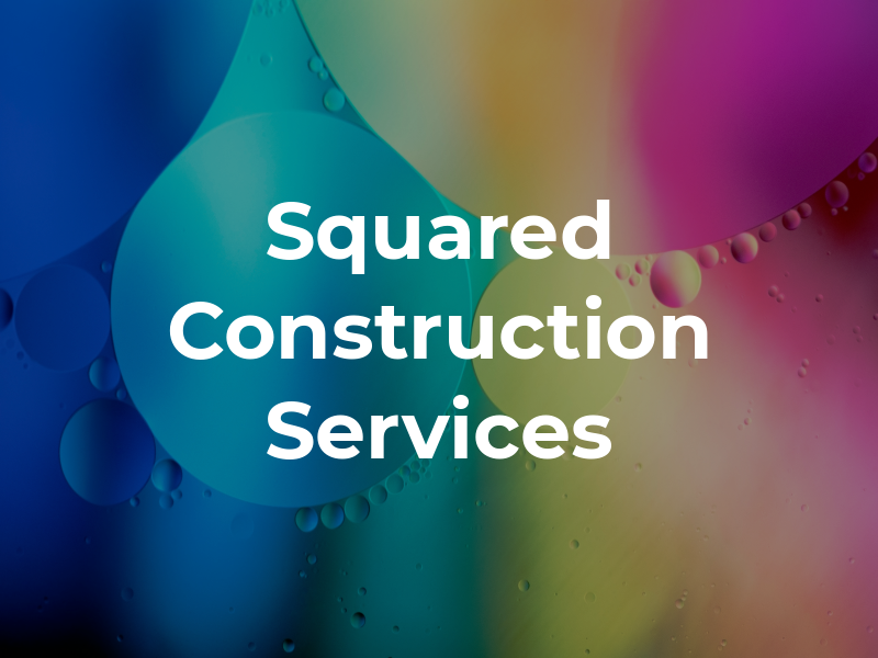 G Squared Construction Services