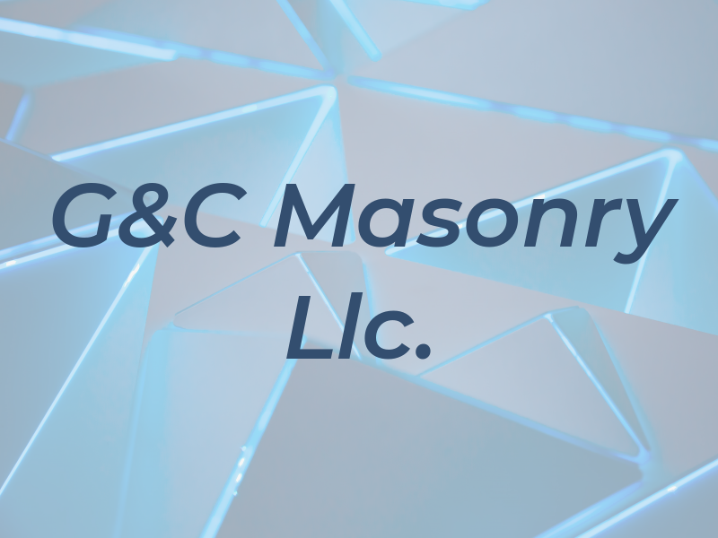 G&C Masonry Llc.