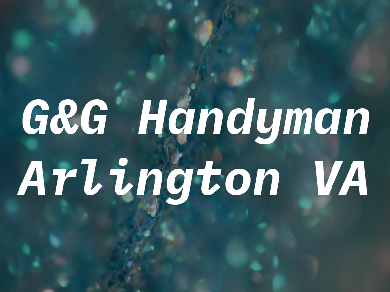 G&G Handyman Arlington VA