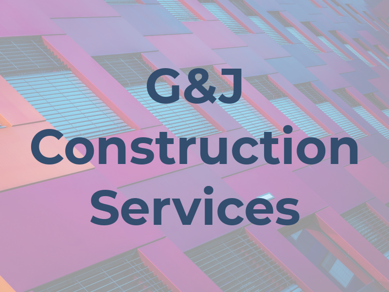 G&J Construction Services