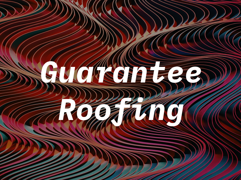 Guarantee Roofing
